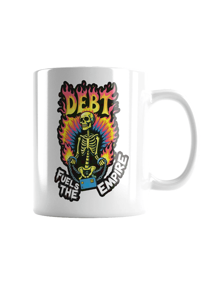 Debt Fuels The Empire Mug product image (2)