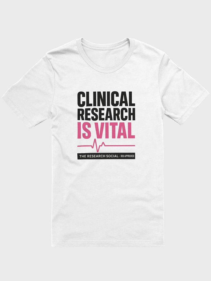 Clinical Research Is Vital Tee product image (2)