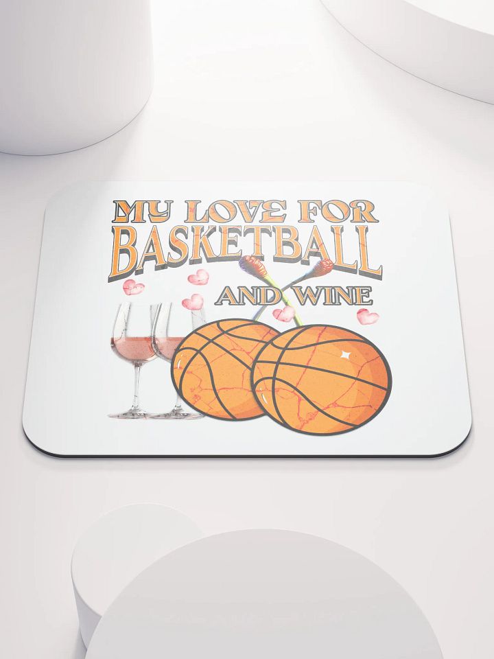 My Love For Basketball And Wine Mouse Pad product image (2)