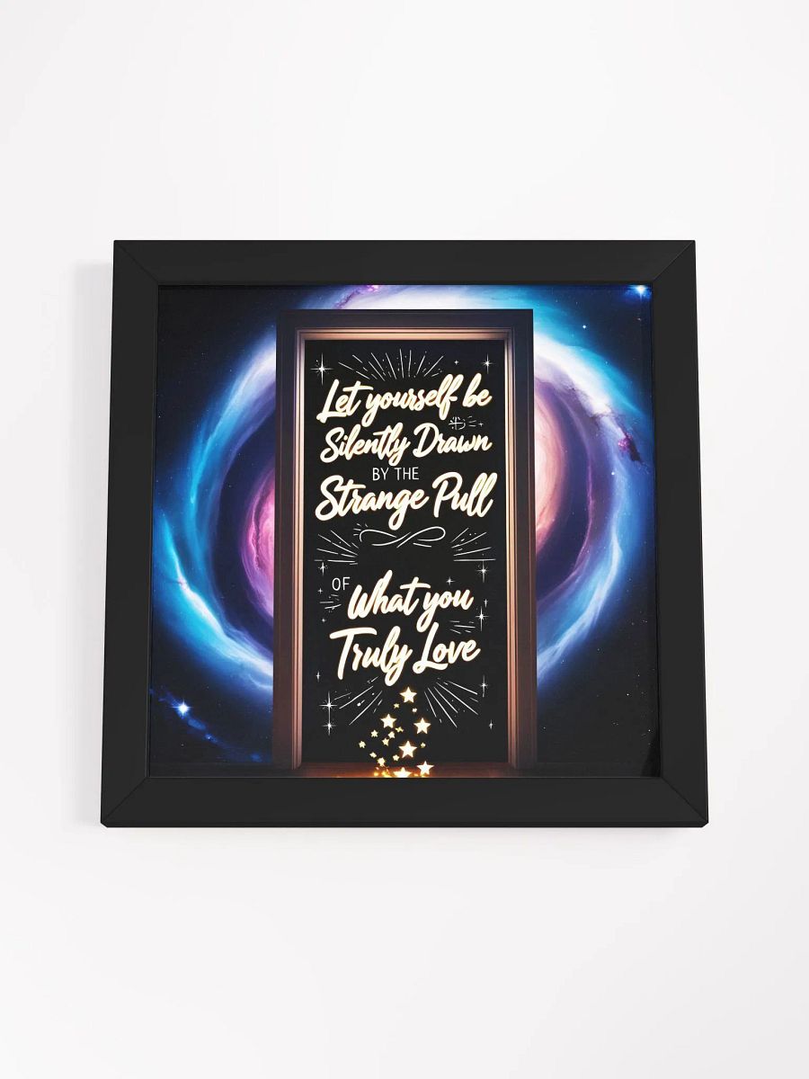 Let yourself be silently drawn by the strange pull of what you truly love - Framed High-Quality Matte Poster product image (54)