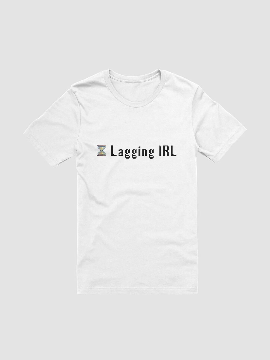 "Lagging IRL" Tee product image (1)