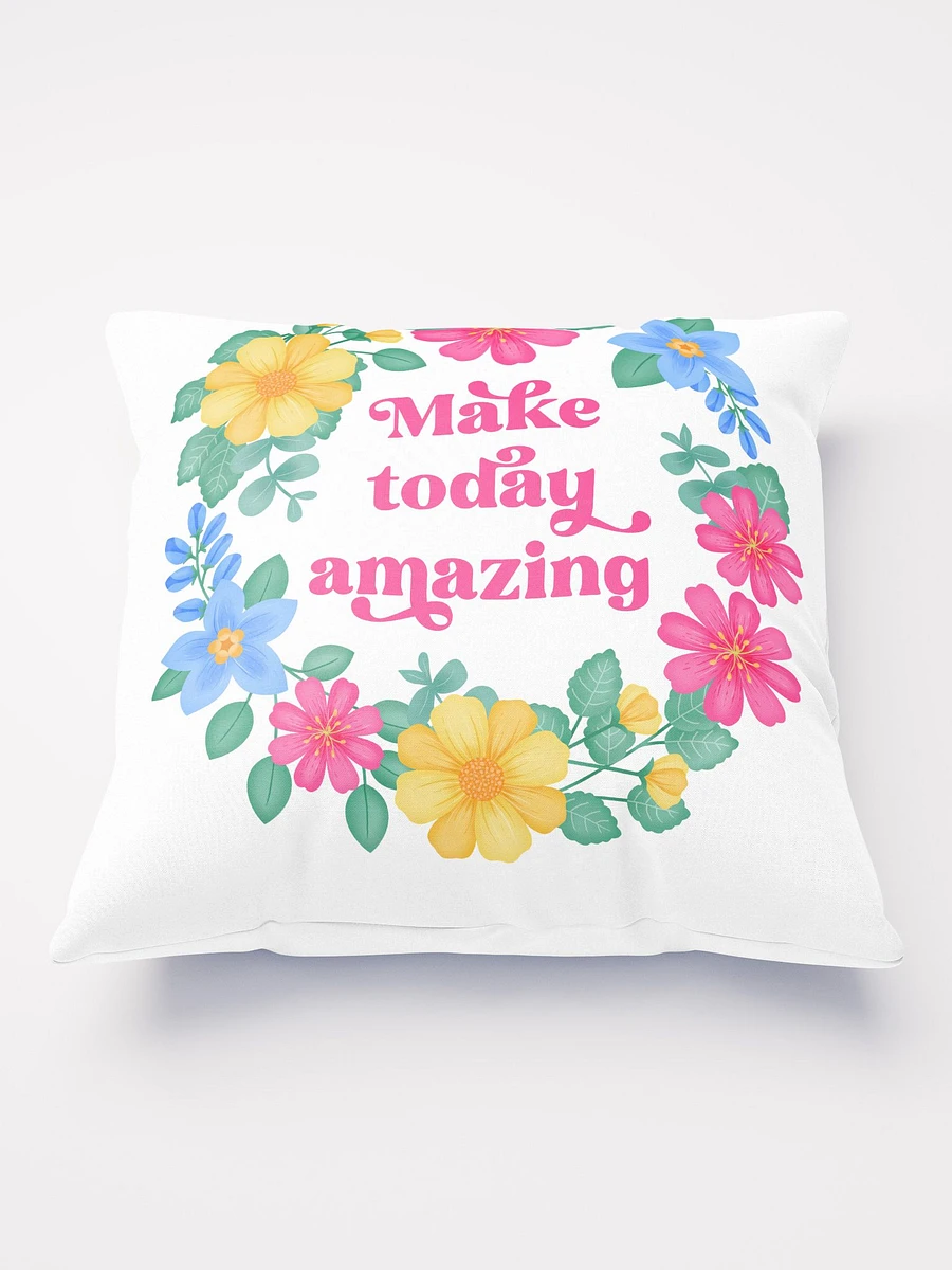 Make today amazing - Motivational Pillow White product image (2)