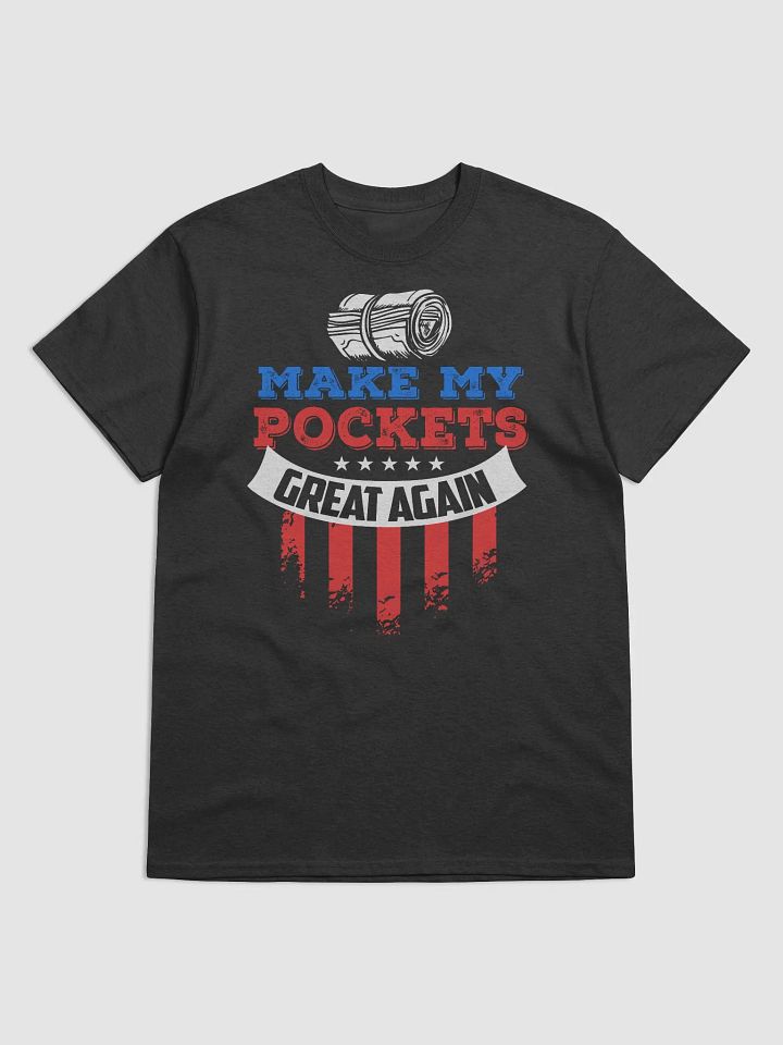 Make My Pockets Great Again T-Shirt product image (1)