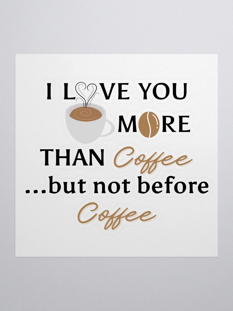 ...Not before coffee. Kiss Cut Sticker product image (1)
