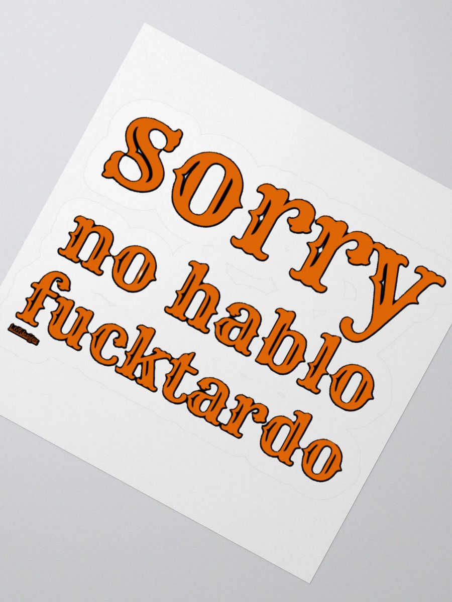 SORRY, NO HABLO FUCKTARDO product image (5)