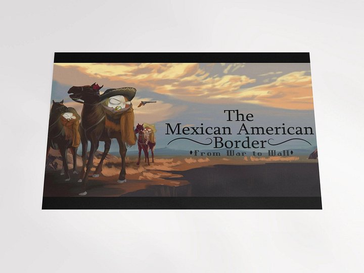 The Mexican American Border - From War to Wall / Youtube Thumbnail / Matte Poster product image (2)