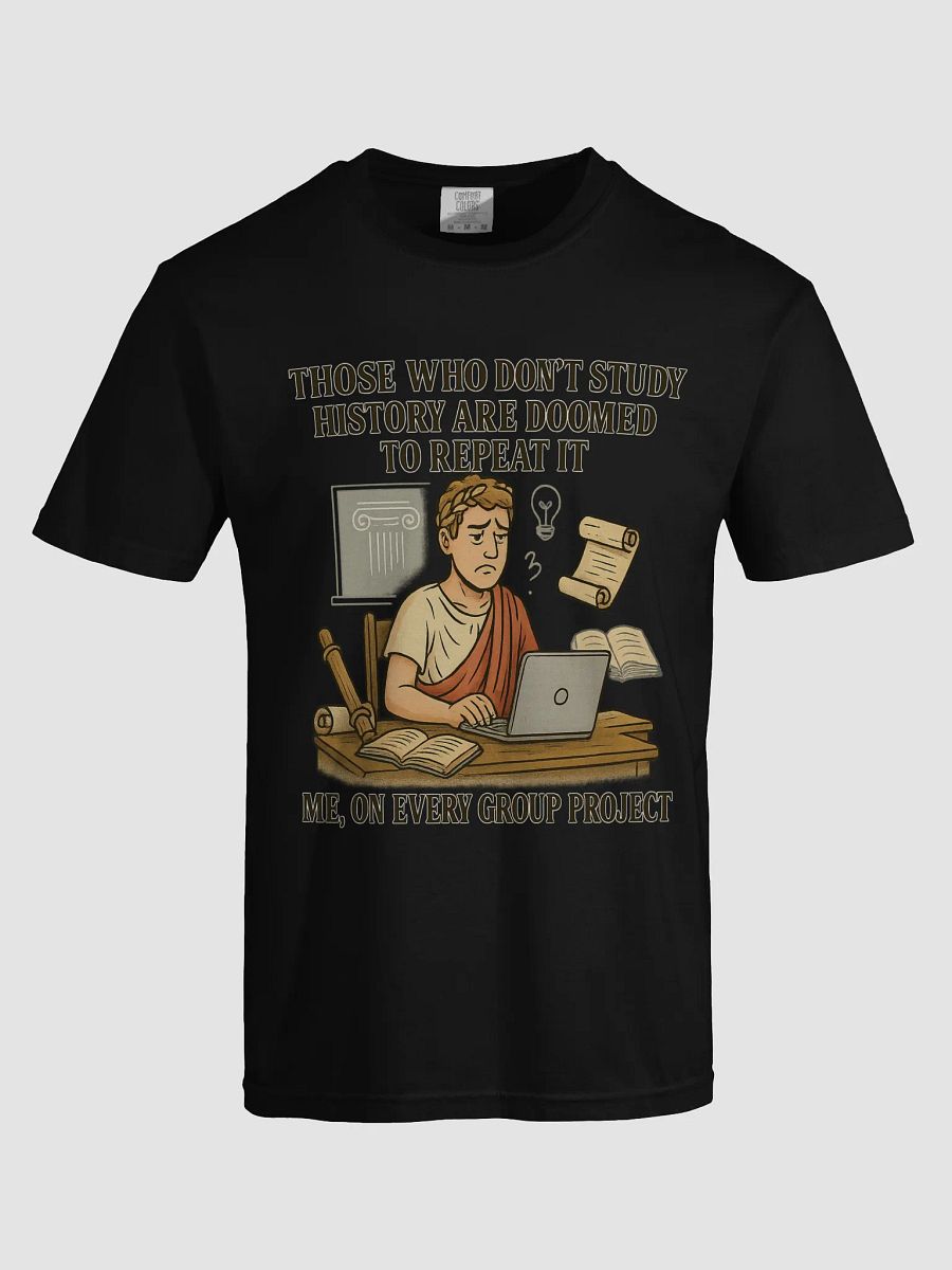 Those Who Don’t Study History Are Doomed to Repeat It product image (5)