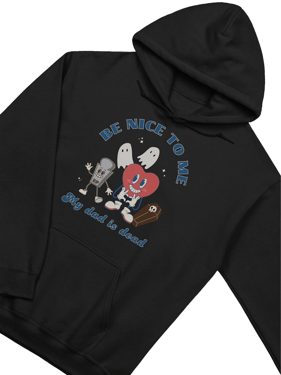 Be Nice To Me My Dad Is Dead Hoodie product image (13)