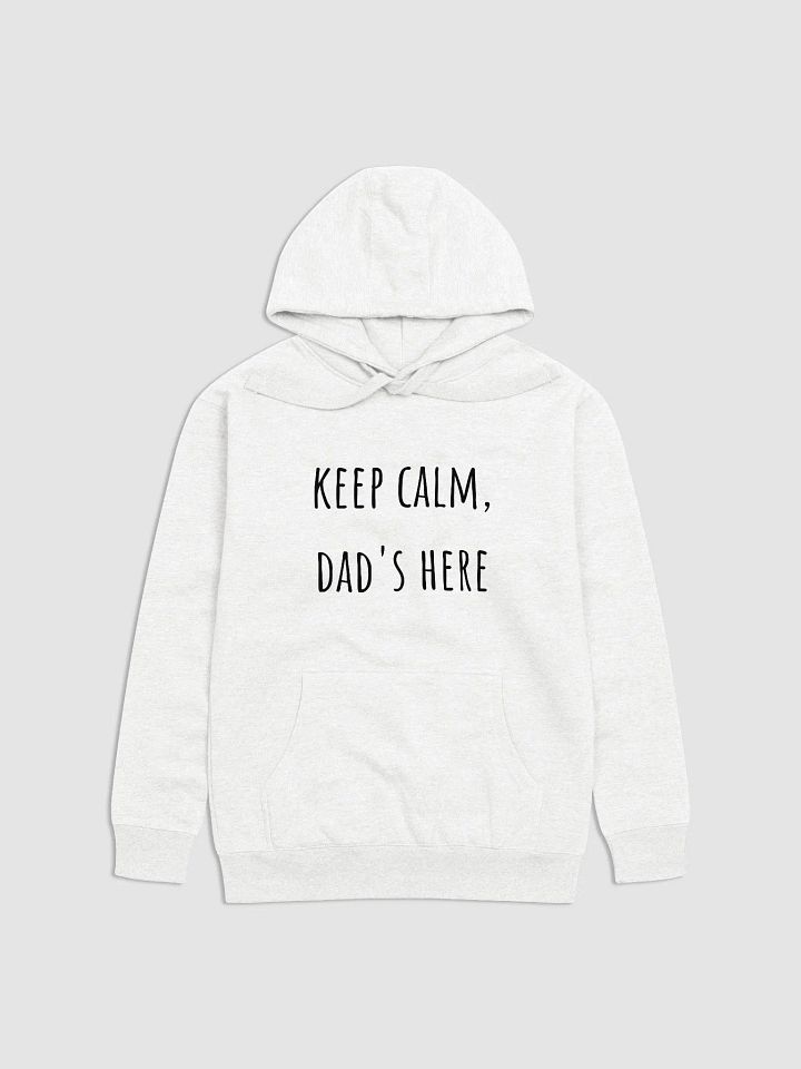 Keep Calm, Dad's Here - Reassuring Father's Day Hoodie for Dependable Dads product image (17)
