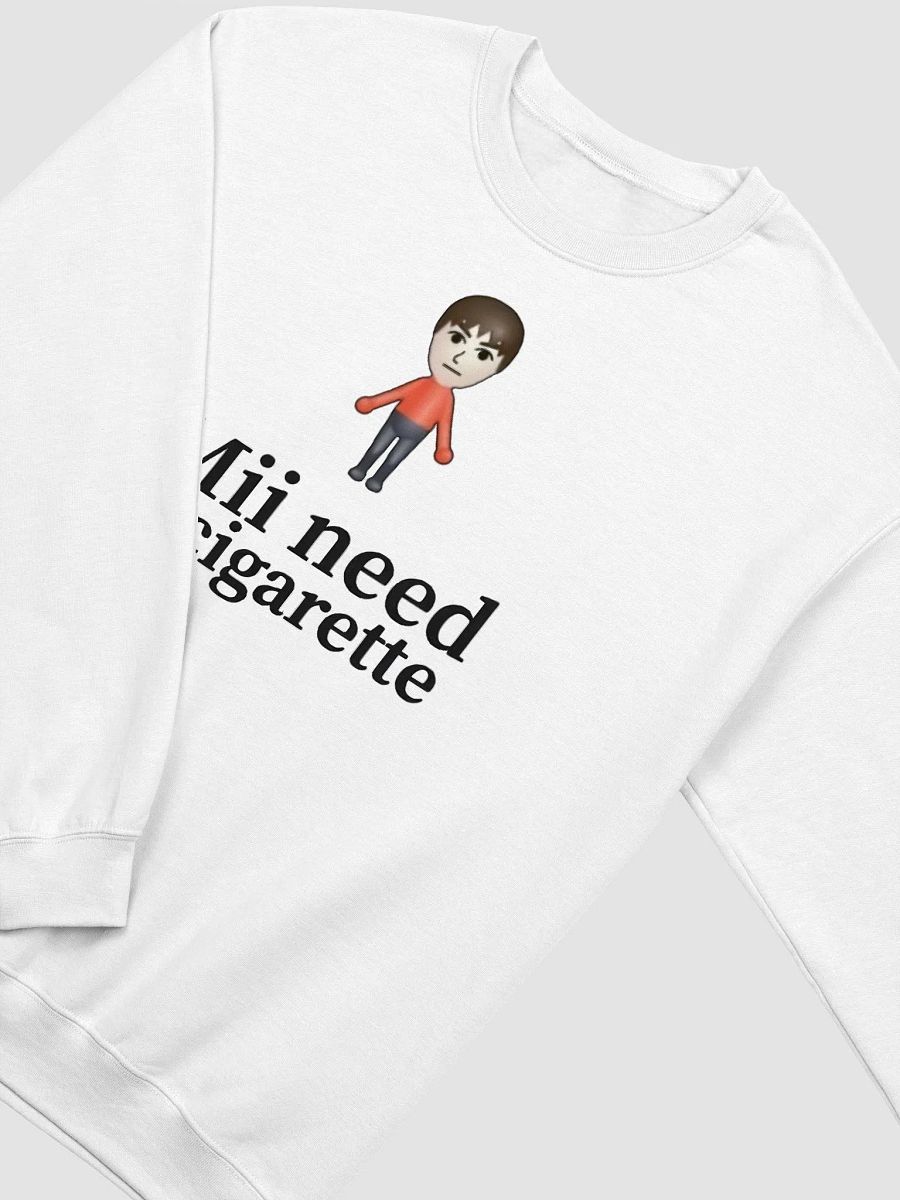 Mii Need A Cigarette Sweatshirt product image (2)