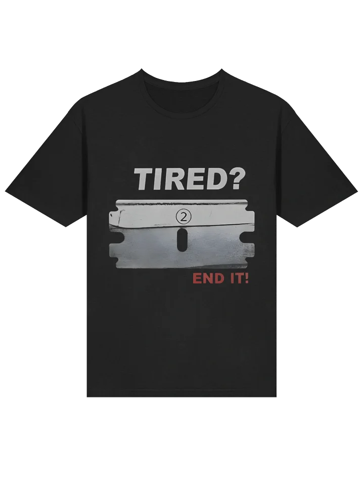 Tired End It T-Shirt product image (2)