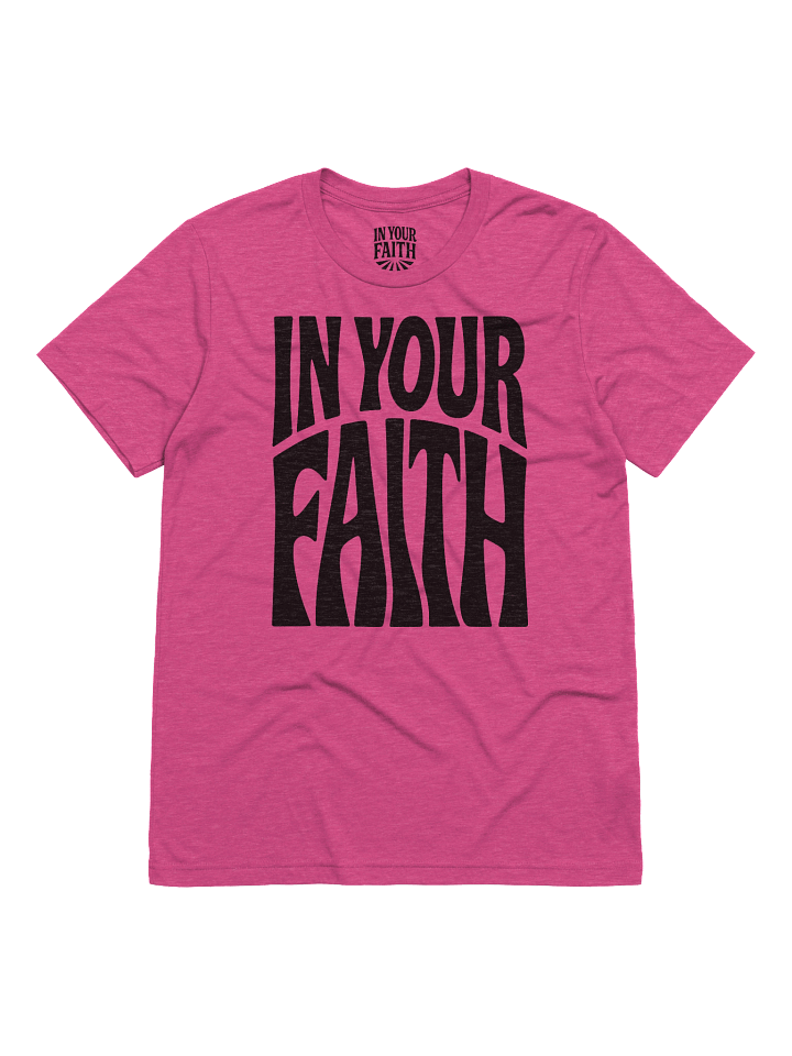 In Your Faith T-Shirt product image (1)