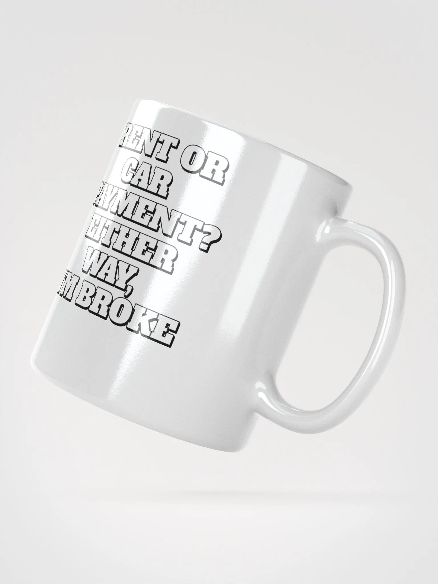 Rent or Car Payment? Either Way, I'm Broke White Mug product image (3)
