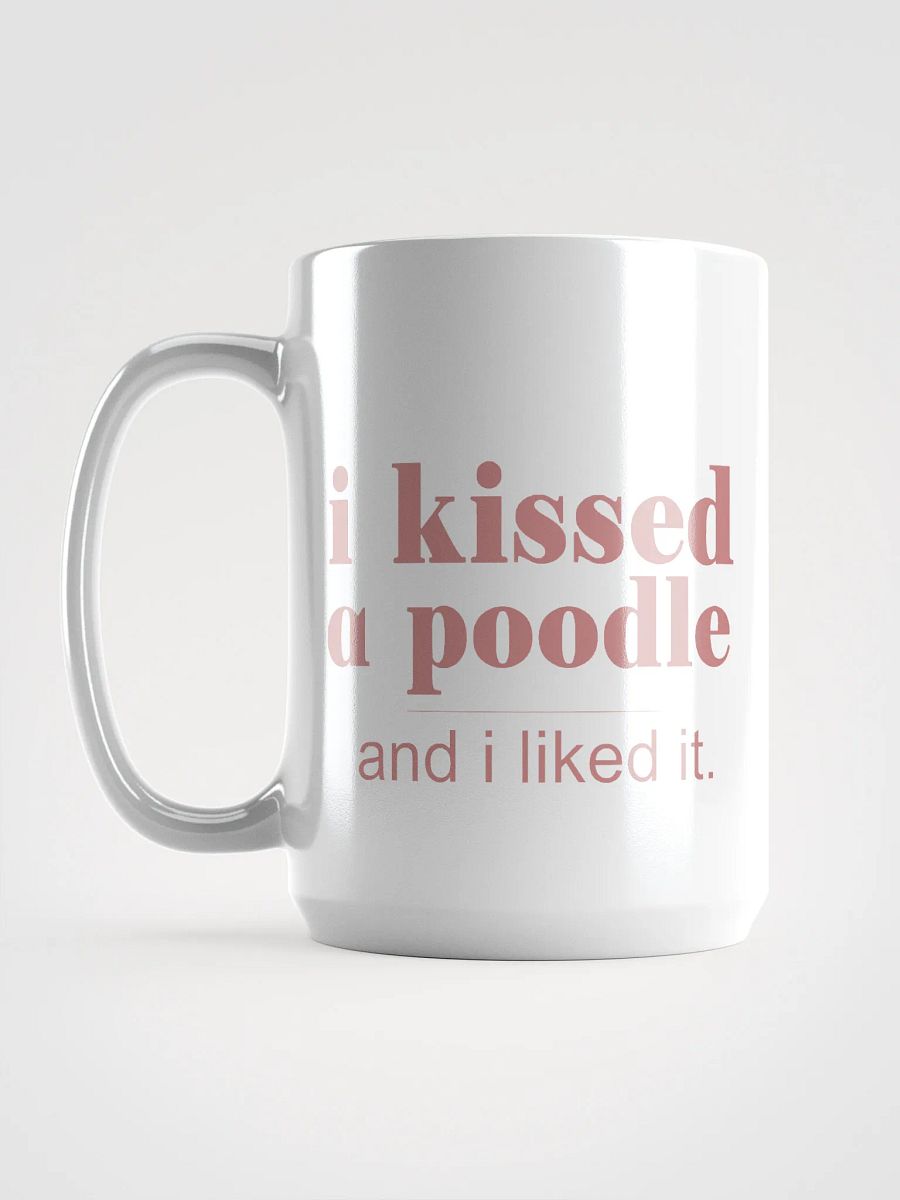 I kissed a poodle - mug product image (6)