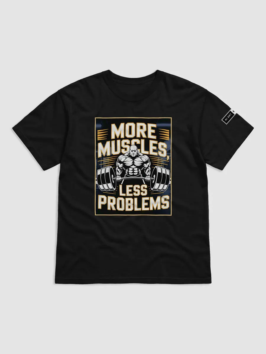 "MORE MUSCLES, LESS PROBLEMS" 100% cotton T-shirt product image (1)