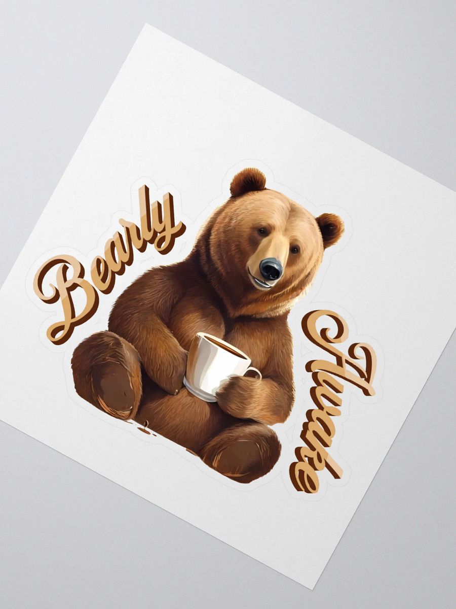 Bearly Awake Kiss Cut Sticker product image (2)