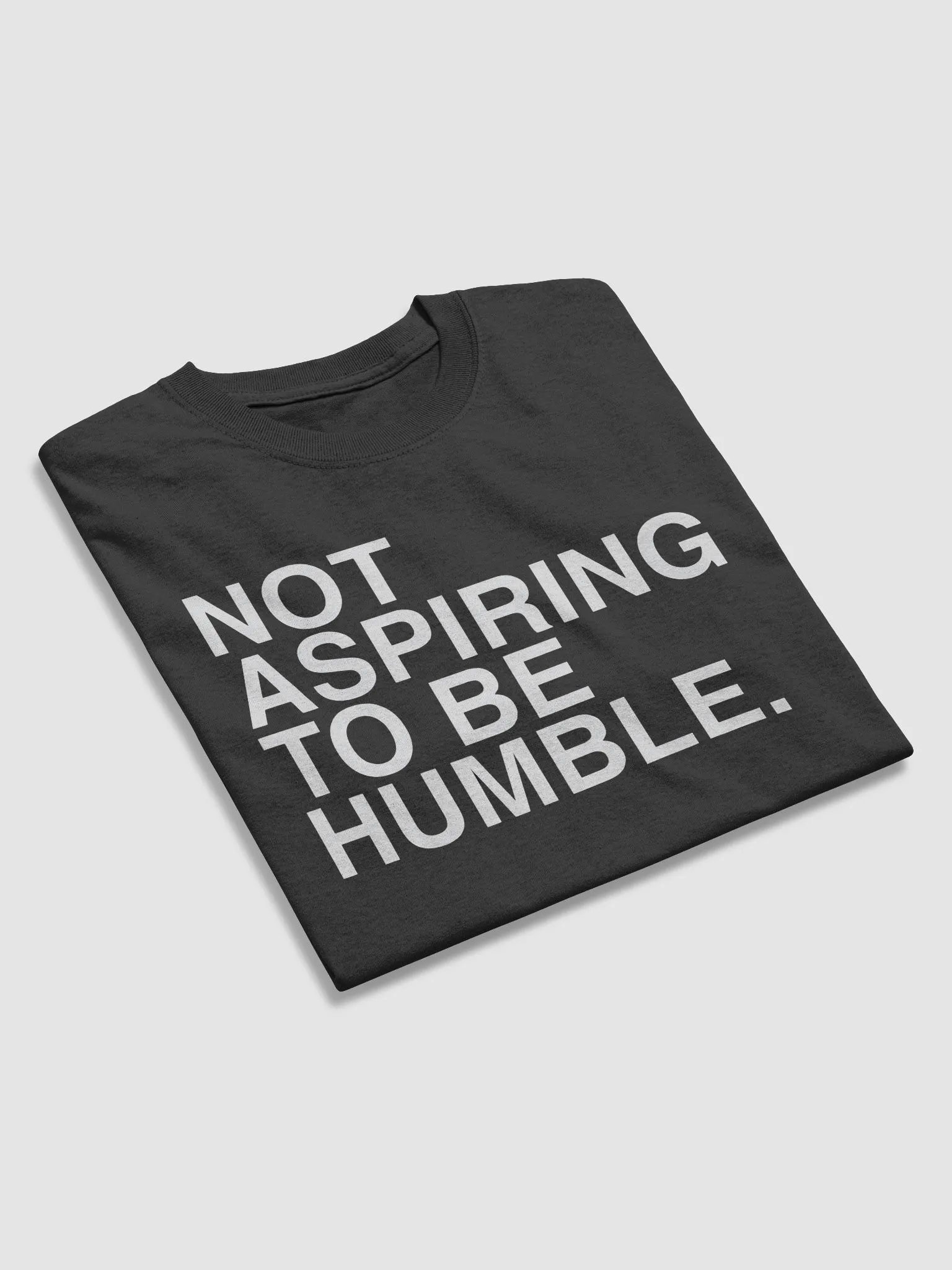 Not Aspiring To Be Humble Shirt product image (5)