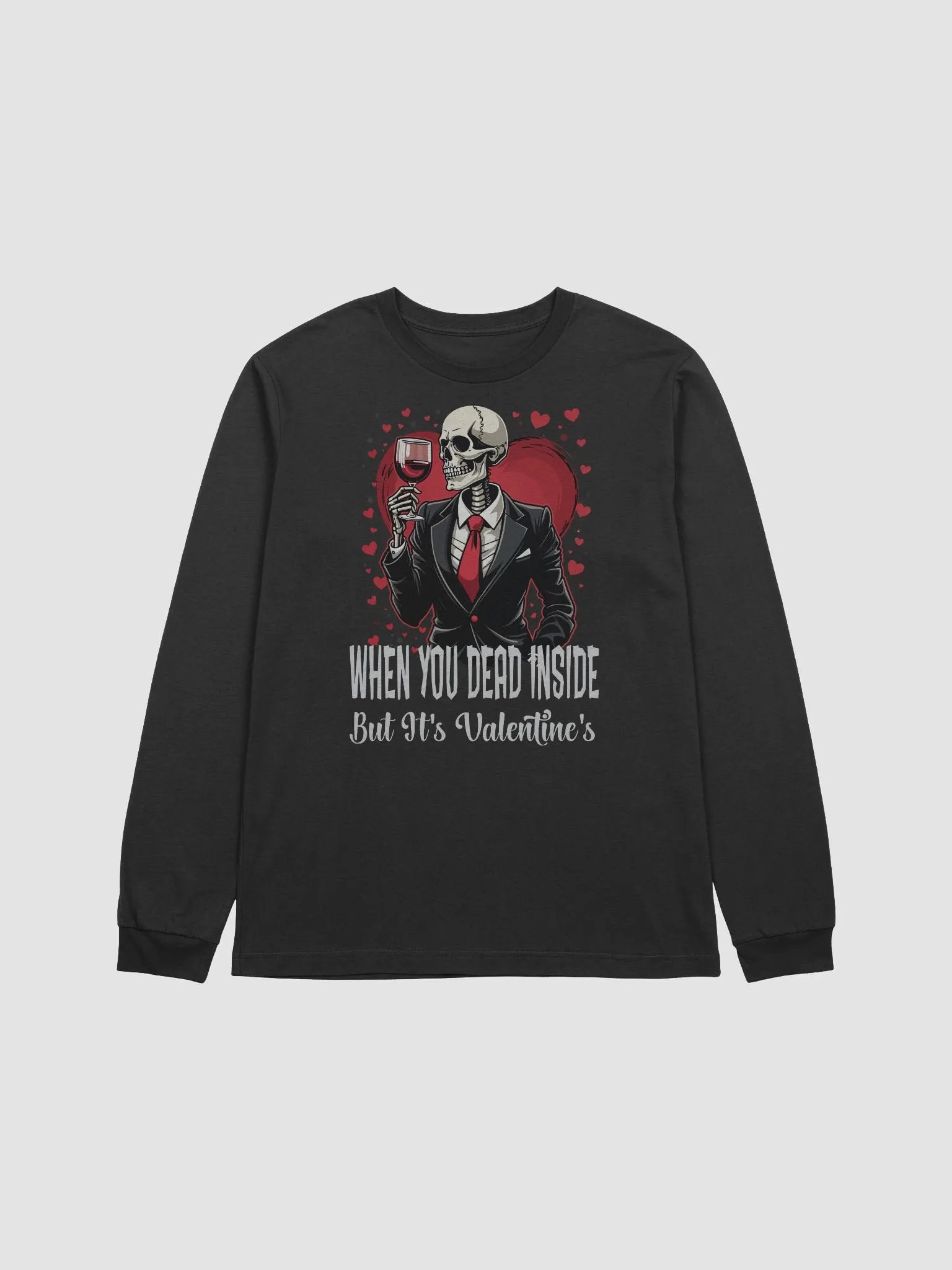 When You Dead Inside But It's Valentine's Long Sleeve Tee product image (1)