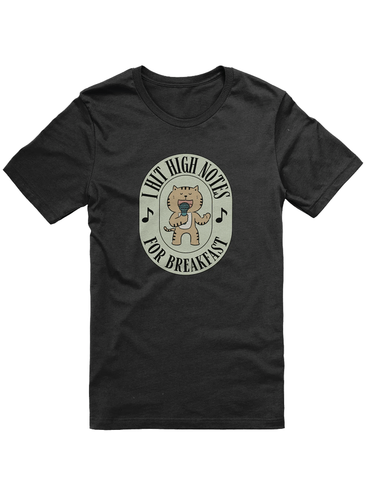 I Hit High Notes For Breakfast - Funny T-Shirt For Singers - Singing Cat product image (2)