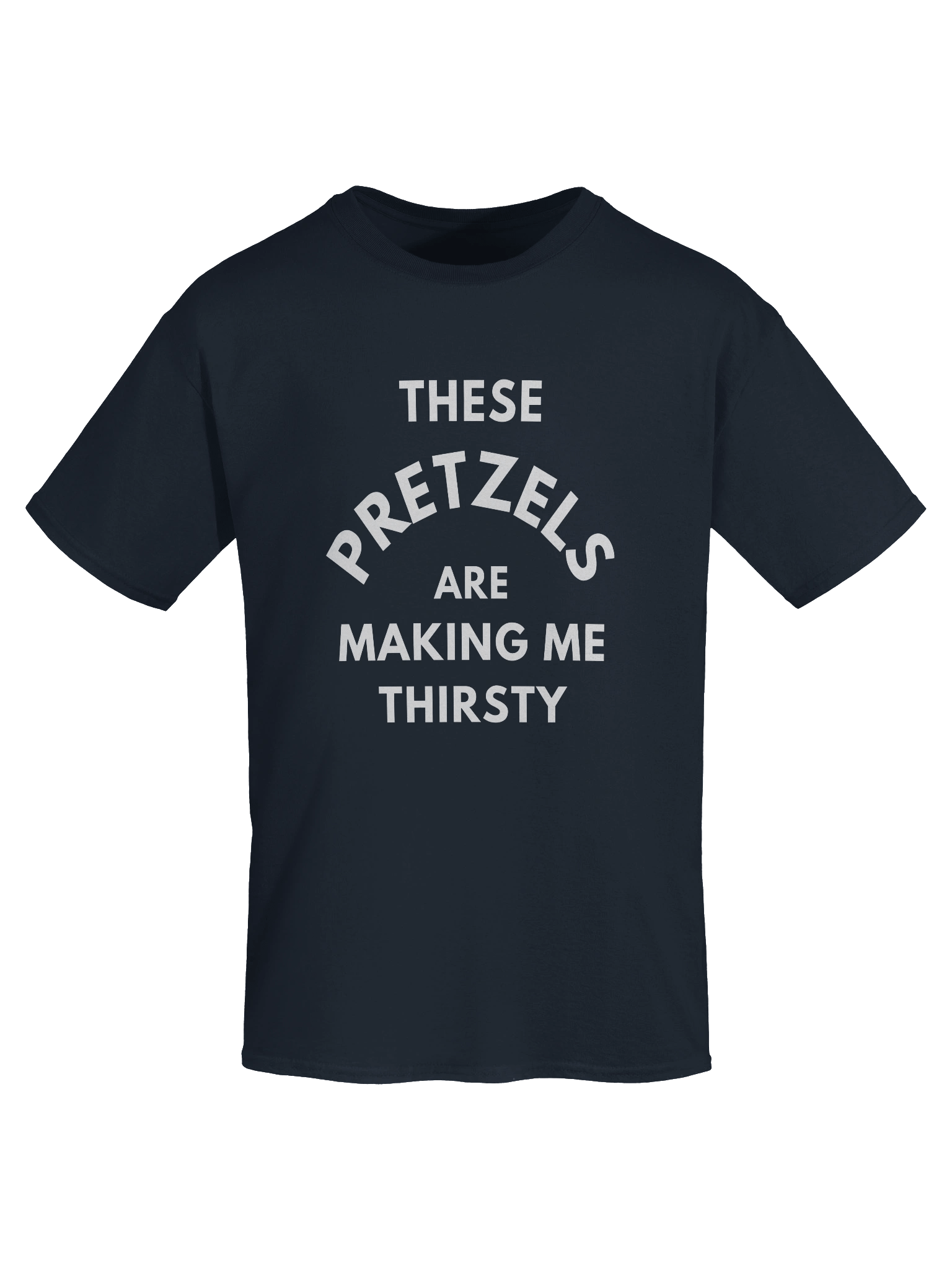 These Pretzels Are Making Me Thirsty T-Shirt product image (13)