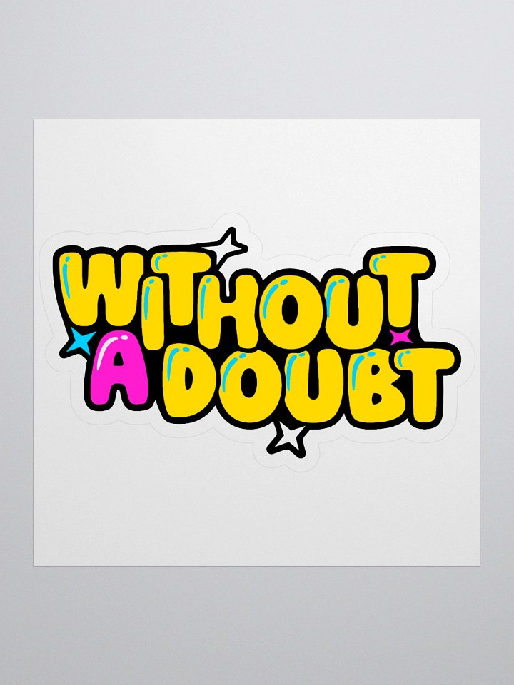 "Without A Doubt" Kiss Cut Stickers product image (1)