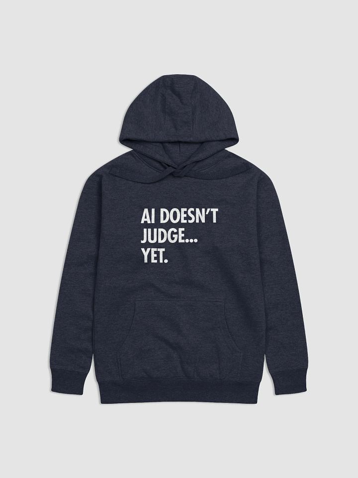 AI Hoodie: AI Doesn’t Judge… Yet. product image (1)