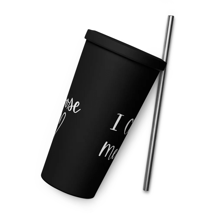 Tumbler with Straw - I Choose Me - White Text product image (10)