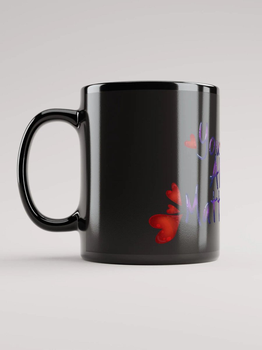 You Always Matter - Black Mug product image (12)