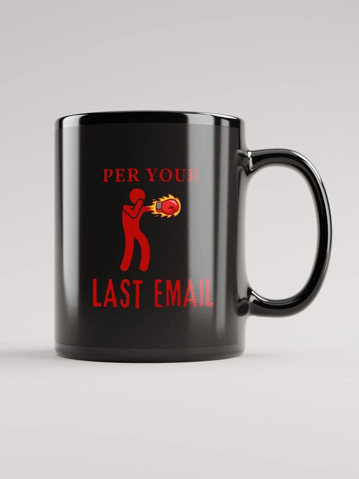 Per Your Last Email Mug product image (1)
