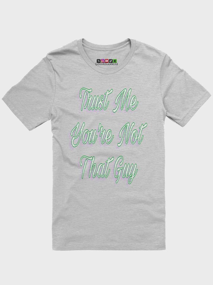 Trust me you're NOT that guy product image (1)
