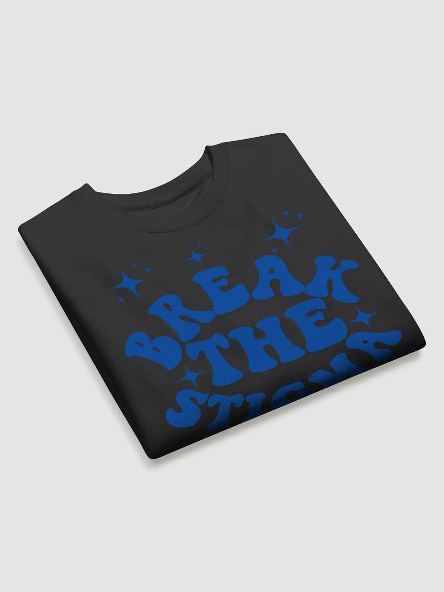 BREAK THE STIGMA SWEATSHIRT product image (3)