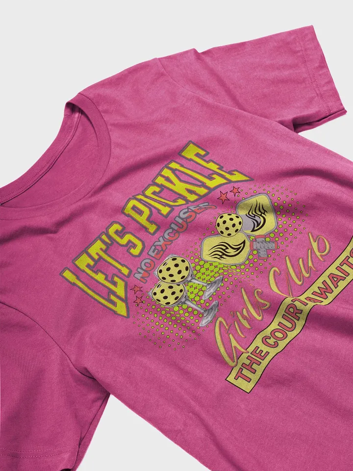 Let's Pickle! No Excuses Women's Pickleball Girls Club T-Shirt product image (2)
