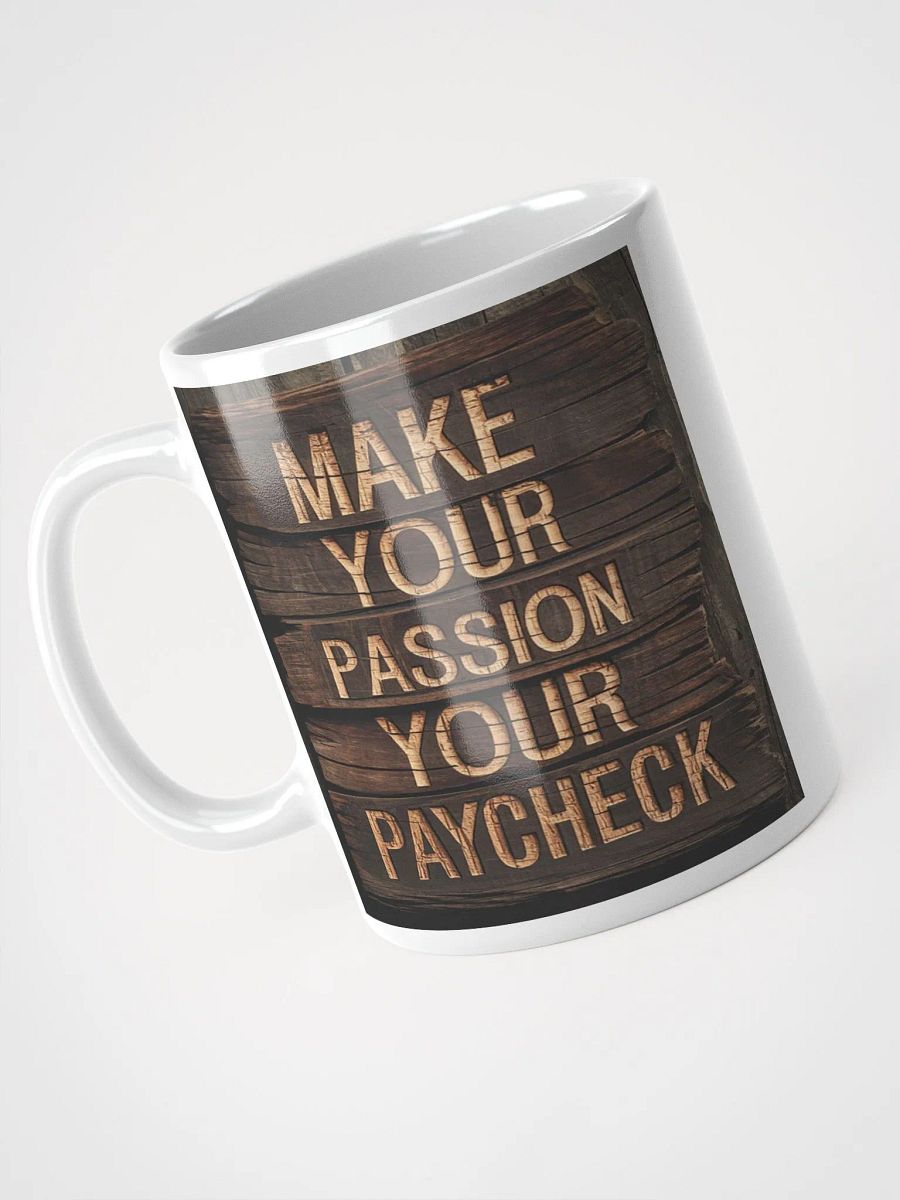 "Make Your Passion Your Paycheck" #Motivational Glossy White Mug product image (8)