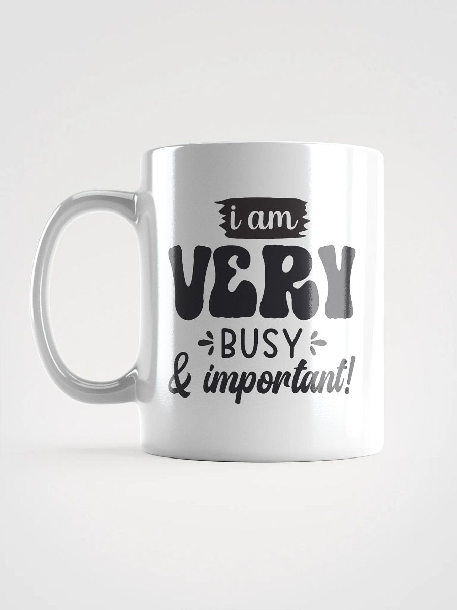 Very Busy and Important Coffee Mug product image (16)