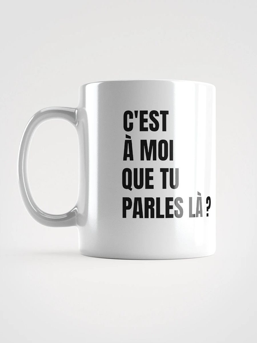 C'est à moi que tu parles là ? product image (6)