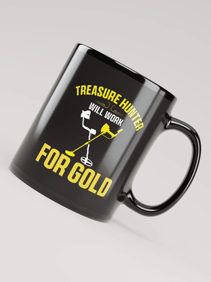 Treasure Hunter Will Work for Gold Mug product image (7)