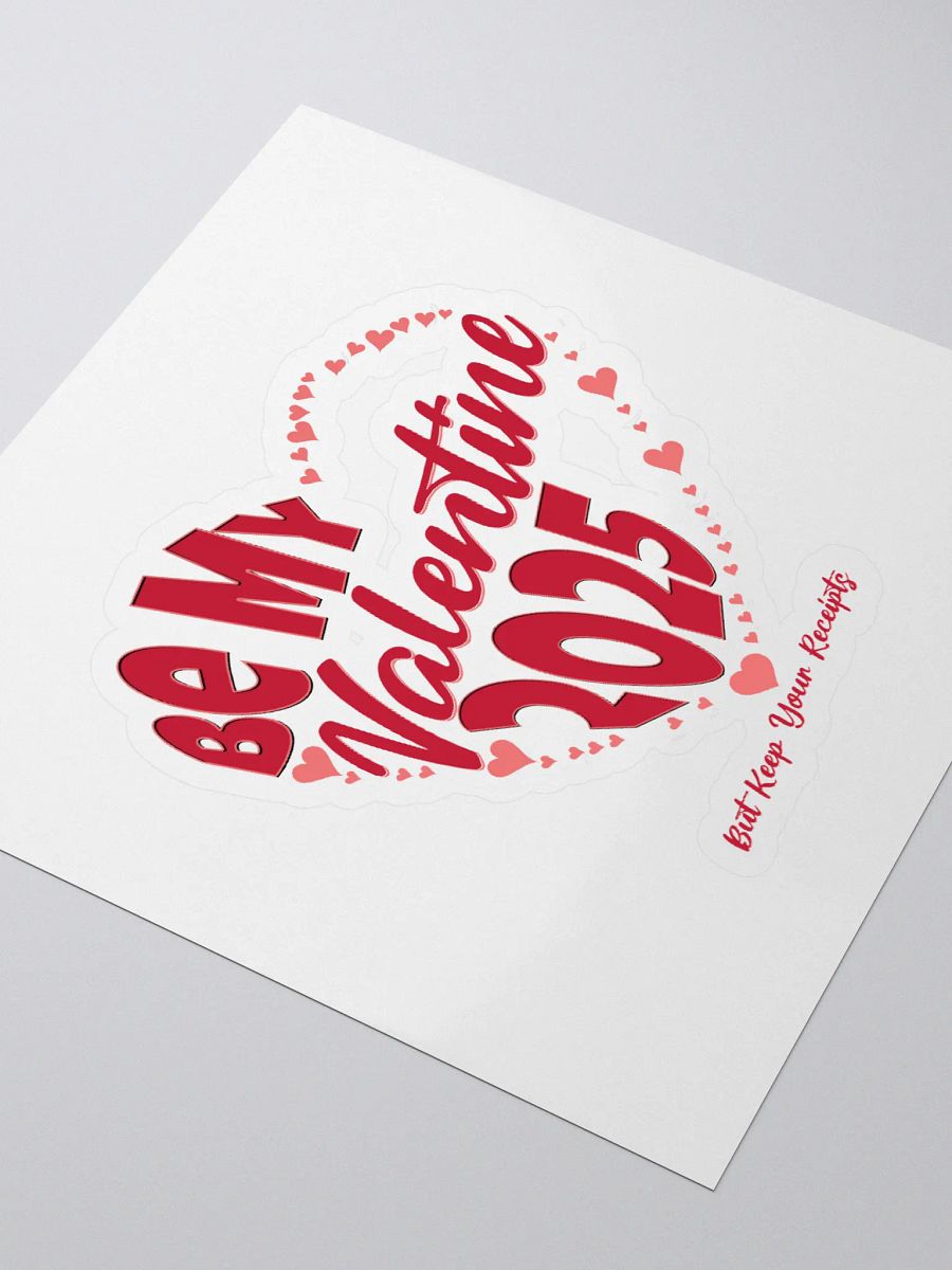 Be My Valentine 2025 But Keep Your Receipts Sticker product image (3)
