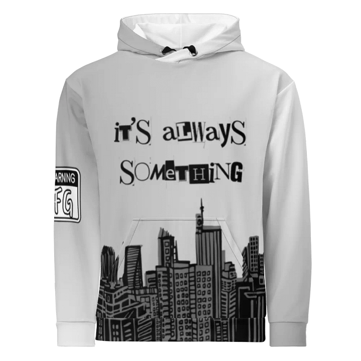 IT'S ALWAYS SOMETHING Hoodie product image (1)