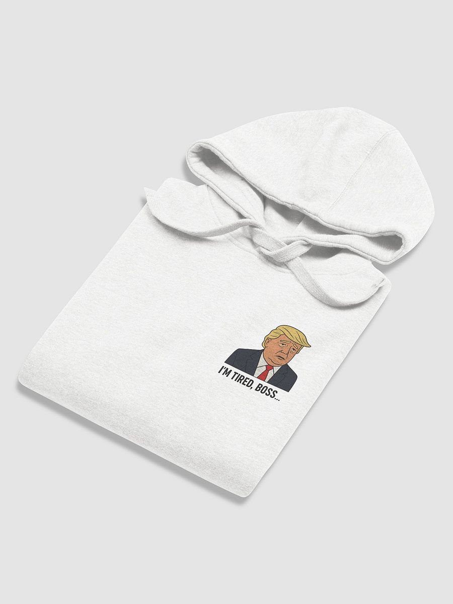 "I'm tired boss..." White Hoodie product image (6)