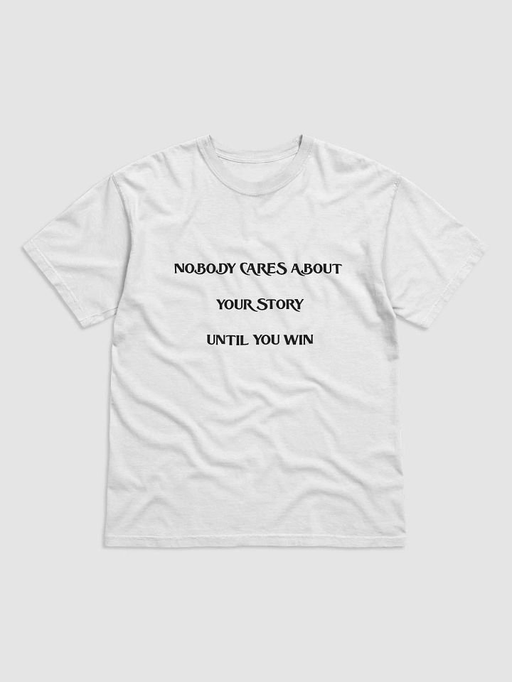 NOBODY CARES ABOUT YOUR STORY UNTIL YOU WIN(BLACK PRINT) product image (1)