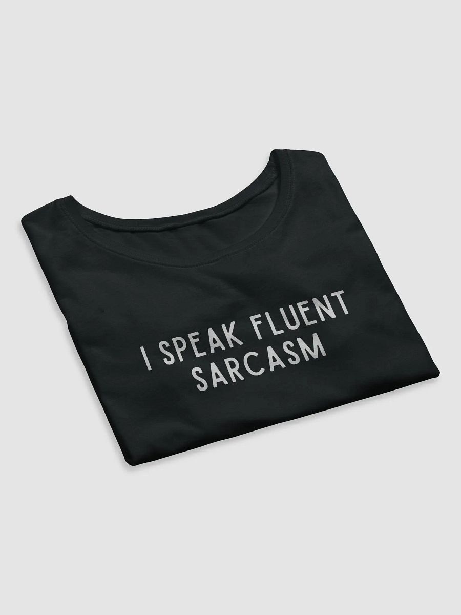 I Speak Fluent Sarcasm Crop Tee product image (3)