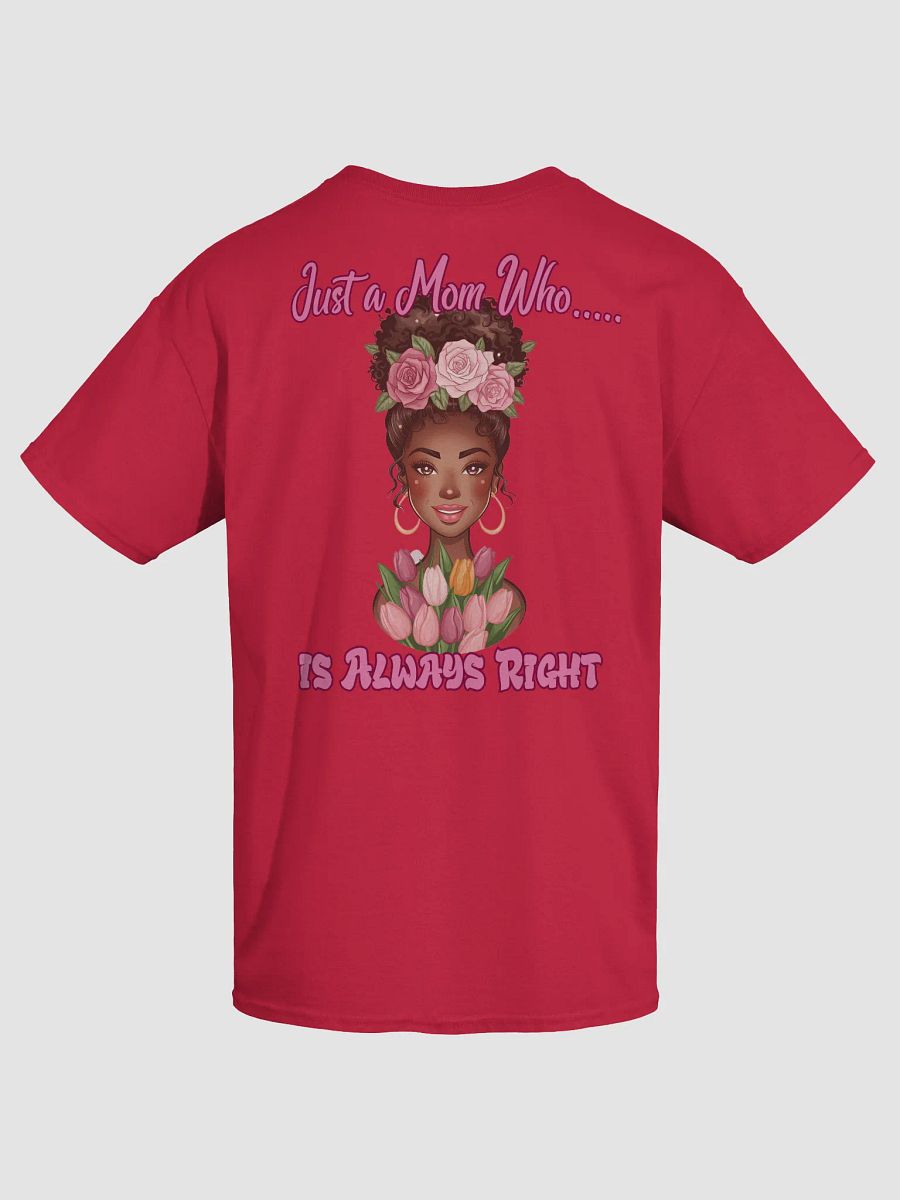 Just a Mom Who... Is Always Right Floral T-Shirt product image (23)