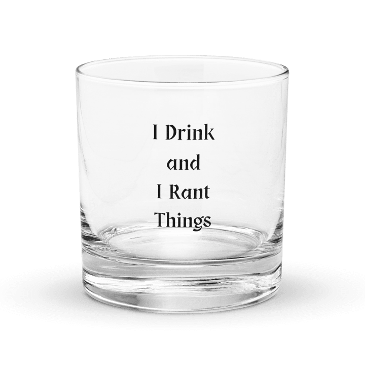 Brad Rants: "I drink and I rant things" Whiskey Glass product image (1)