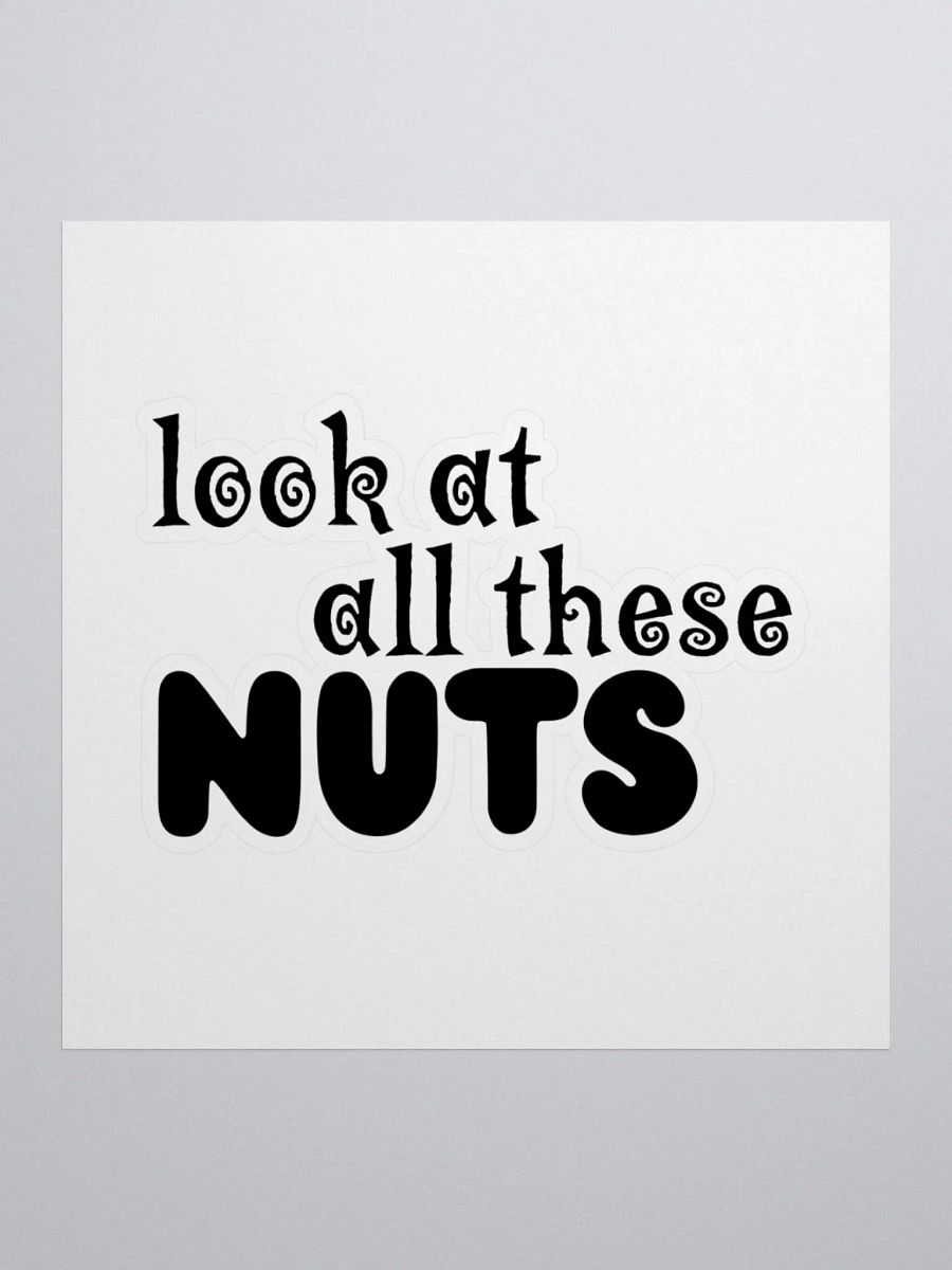 Look at all these NUTS, Sticker, Black product image (3)