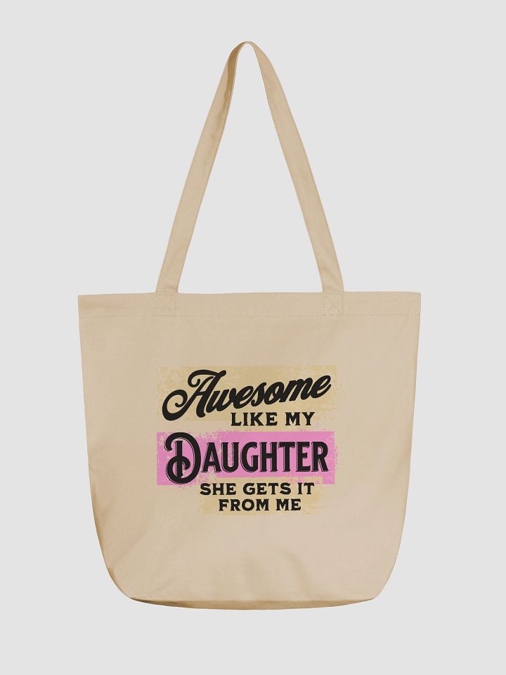 Awesome Like My Daughter She Gets It From Me Power Duo Tote Bag product image (5)