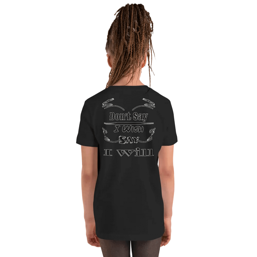 Don't Say I Wish Say I Will - Youth Short Sleeve T-Shirt product image (8)