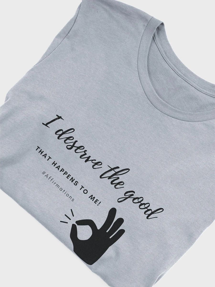 I deserve the good Dark Unisex Super soft T-Shirt product image (22)