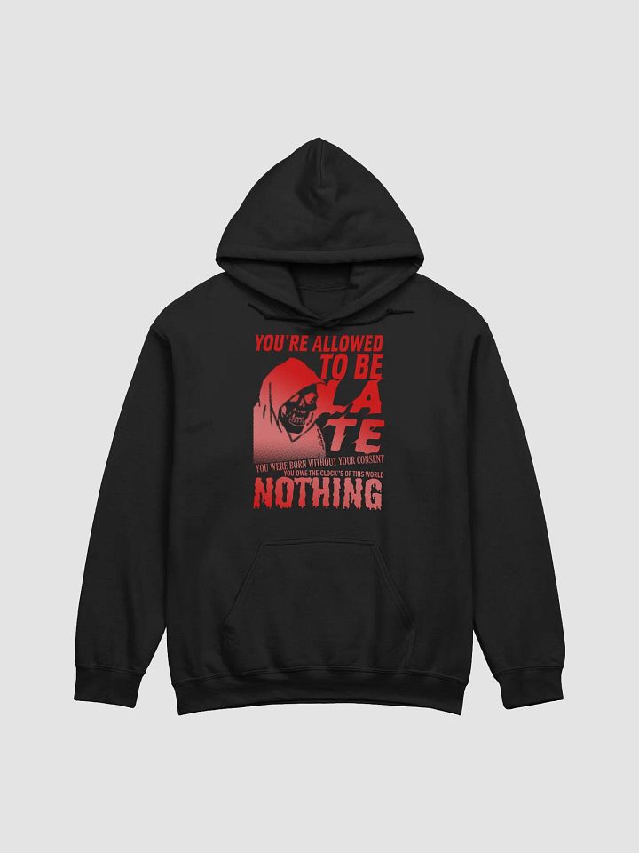 YOU"RE ALLOWED TO BE LATE (HOODY) product image (1)