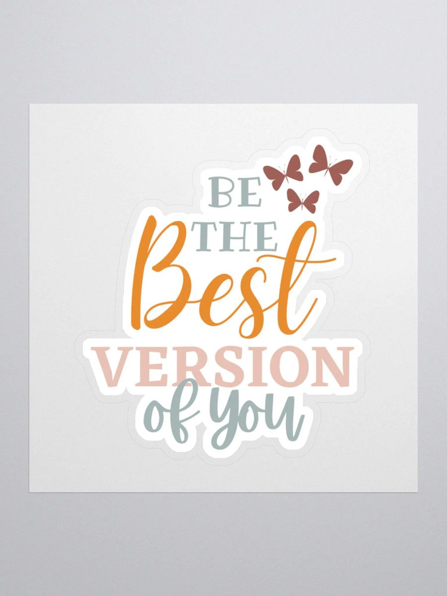 Be the Best Version of You Sticker product image (2)