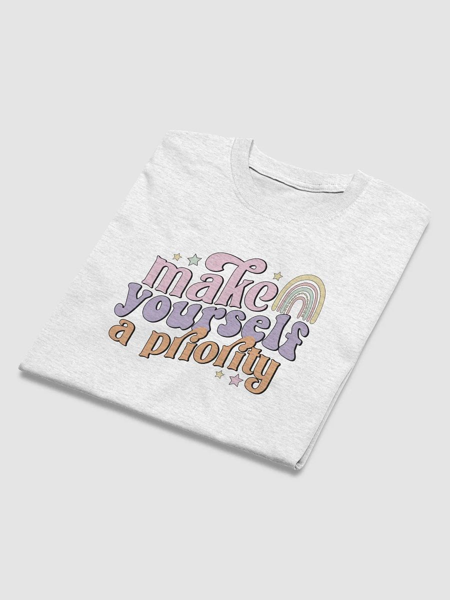 Make Yourself A Priority T-Shirt product image (42)